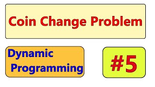 #5 || Coin Change Problem || Dynamic Programming