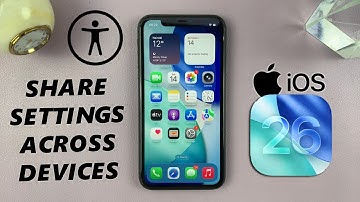 iOS 26: How To Share Accessibility Settings Across Your Apple Devices