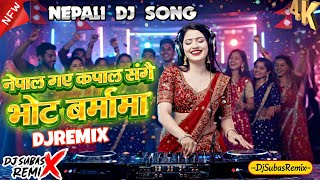 Nepal Gaye Kapal Sangai Bhot Barmama DJ Mix 2026 | DJSubasRemix | Nepali Club DJ Song Nonstop Party
