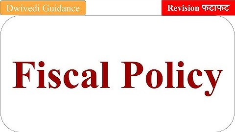 Fiscal Policy, fiscal policy in  hindi, fiscal policy in economics, fiscal policy meaning, cuet pg