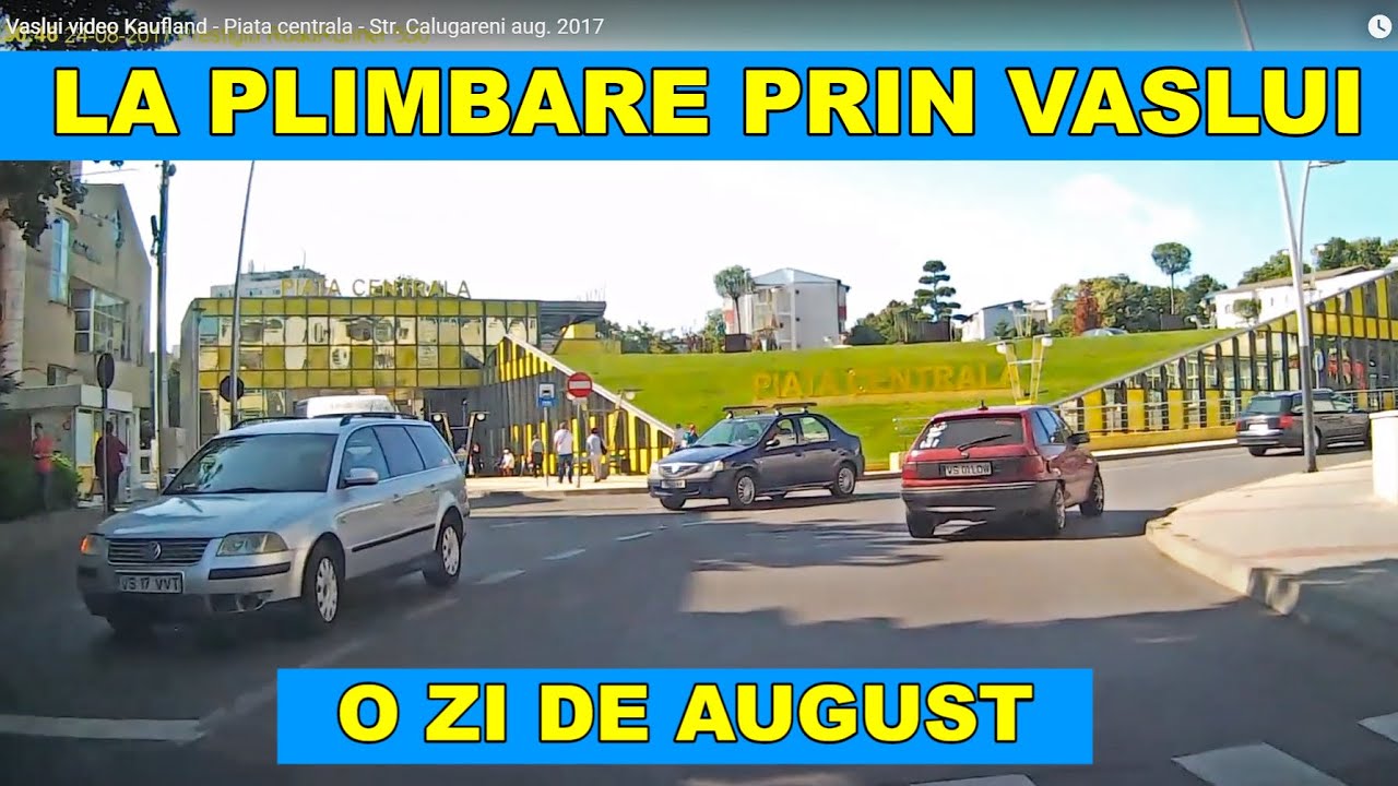 Orasul Vaslui ruta Kaufland Piata centrala Str. Calugareni video
