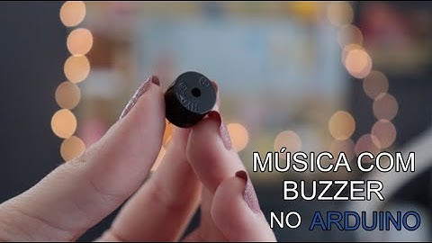 BUZZER O que é? Como usar no ARDUINO?