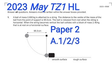 IB Phy HL M23 TZ1 Paper 2 Q1 Mechanics || A ball of mass 0.800 kg is attached to a string ||