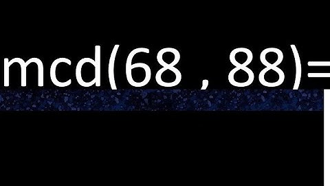 mcd 68 y 88 , maximo comun divisor , como se halla , ejemplos