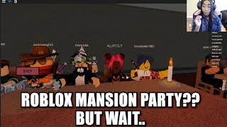 Mansion Party Gone Wrong Roblox