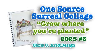 One Source Surreal Collage #3 (2025) “Grow Where You’re Planted” - 278