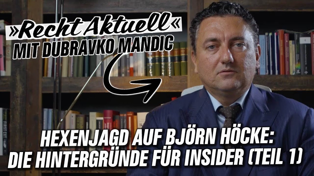 Hexenjagd auf Björn Höcke: DIE HINTERGRÜNDE für INSIDER (Teil 1) | von Dubravko Mandic