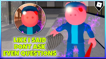 How To Get “LIKE I SAID DON’T ASK EVEN QUESTIONS” BADGE in PIGGY RP FILM ROLEPLAY | ROBLOX