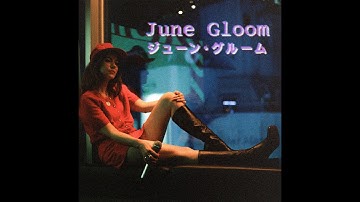 June Gloom - Official video