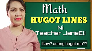 Math HUGOT LINES| IKAW?? ANONG HUGOT MO?|TEACHER JANAEELI Math HUGOT LINES| IKAW?? ANONG HUGOT MO?|TEACHER JANAEELI