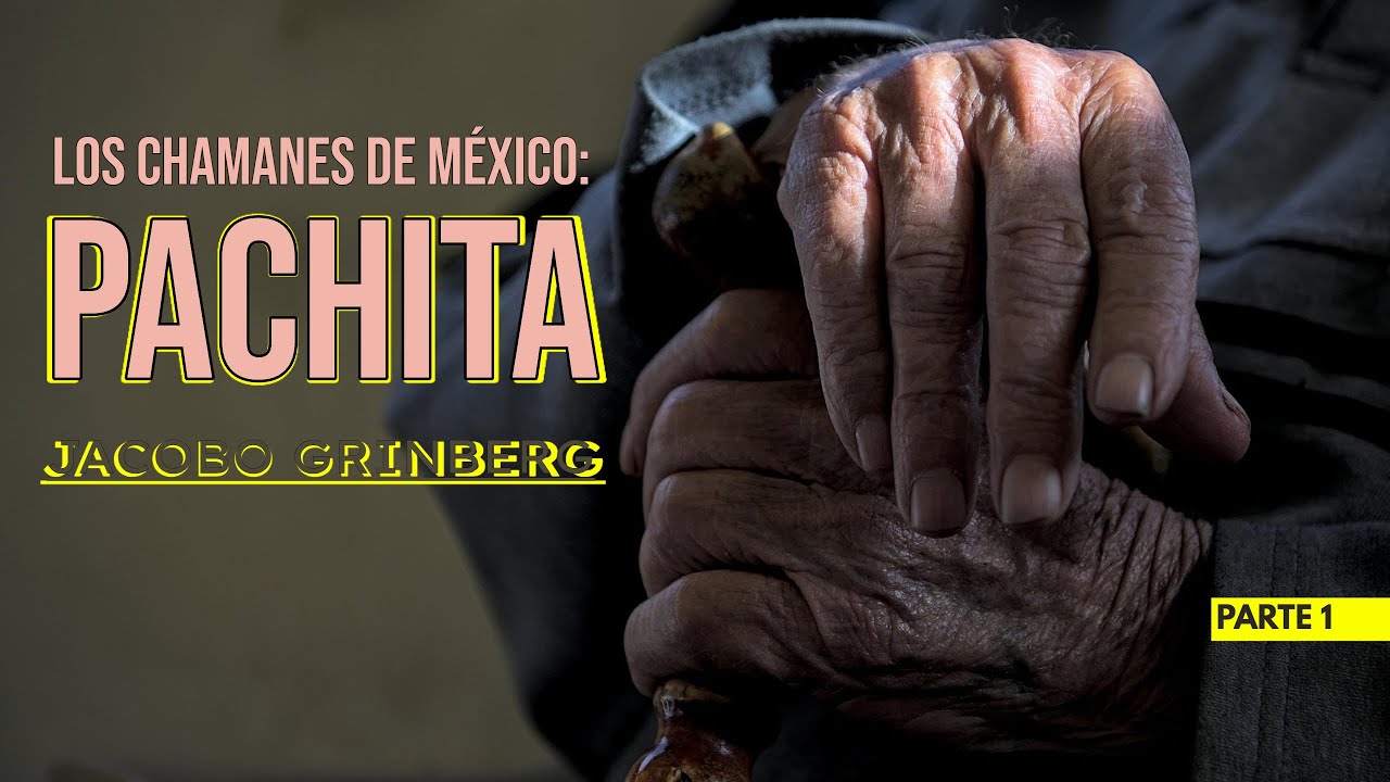 Audiolibro: Los CHAMANES de México, PACHITA | Jacobo Grinberg