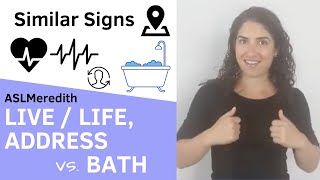 Quick Fix: Similar ASL signs LIVE / LIFE and BATH in American Sign Language