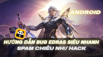 Hướng Dẫn Bug Chiêu Siêu Nhanh Của Vị Tướng Edras | Liên Quân Mobile | Anh Thọng