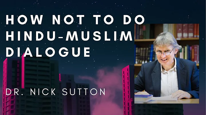 How Not to Do Hindu-Muslim Dialogue - with Dr. Nic...
