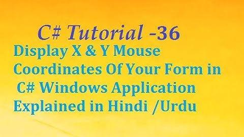 Display X & Y Mouse Coordinates Of Your Form in C#