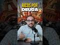 ¿Por qué los PAÍSES más RICOS son los más ENDEUDADOS?
