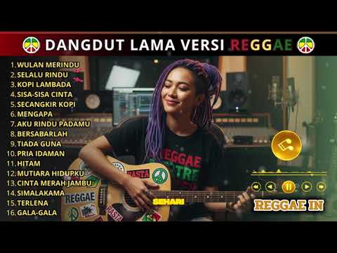 Kumpulan Dangdut Lama Versi Reggae🍁🌴🌴🌾💯