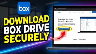 How to download Box Drive for secure cloud collaboration workflows - Full Guide