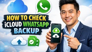How to CHECK iCloud WhatsApp Backup (Step by Step)