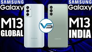 Samsung Galaxy M13 GLOBAL VS Samsung Galaxy M13 INDIA