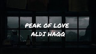 Peak Of Love - Aldi Haqq || LIRIK DAN TERJEMAHAN