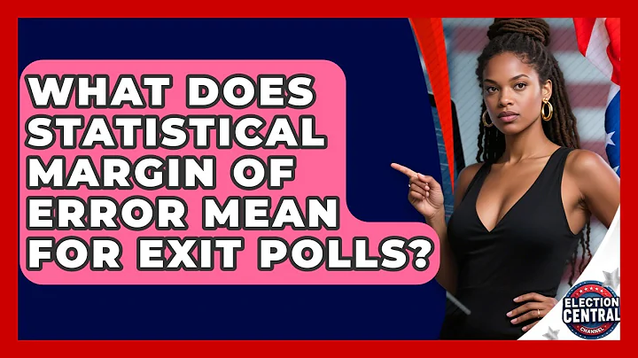 What Does Statistical Margin Of Error Mean For Exit Polls? - Election Central Channel