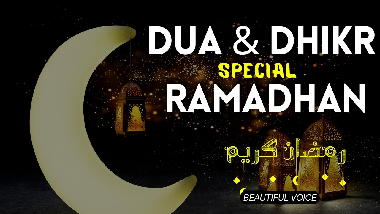 Ultimate Ramadan Duas & Dhikr 🌙 Relaxing Islamic Remembrance for the Soul
