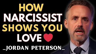 How Does A Narcissist Shows You Love | Jordan Peterson Motivation
