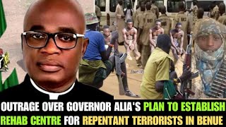 Outrage Over Repentant Bandit Rehabilitation Centre in Benue State Propose by the Governor Fr. Alias