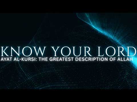 Who is Allah? Ayat al Kursi | The Greatest Verse Explained