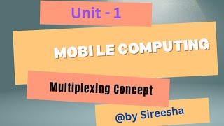Mobile Computing : Multiplexing Concept  || BTech JNTUK/JNTUGV