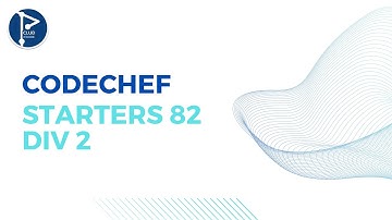 Codechef Starters 82 (Div2): Problem Discussion | The Programming Club, IIT Indore