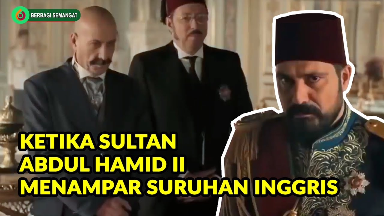 Ketika Sultan Abdul Hamid II Menampar Suruhan Negara Inggris