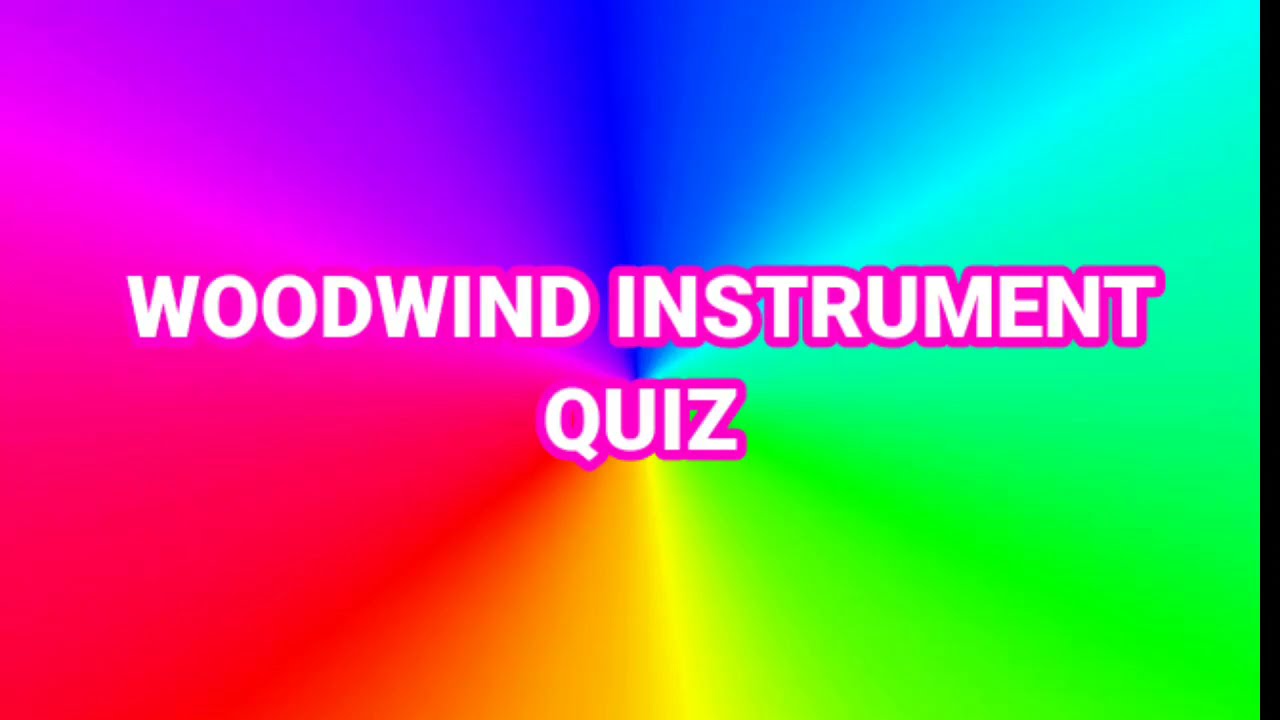 QUIZ ON WOODWIND FAMILY YouTube