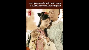 Phi tần sung mãn nhất nhà thanh, 50 tuổi vẫn được khang hy thị tẩm #shorts