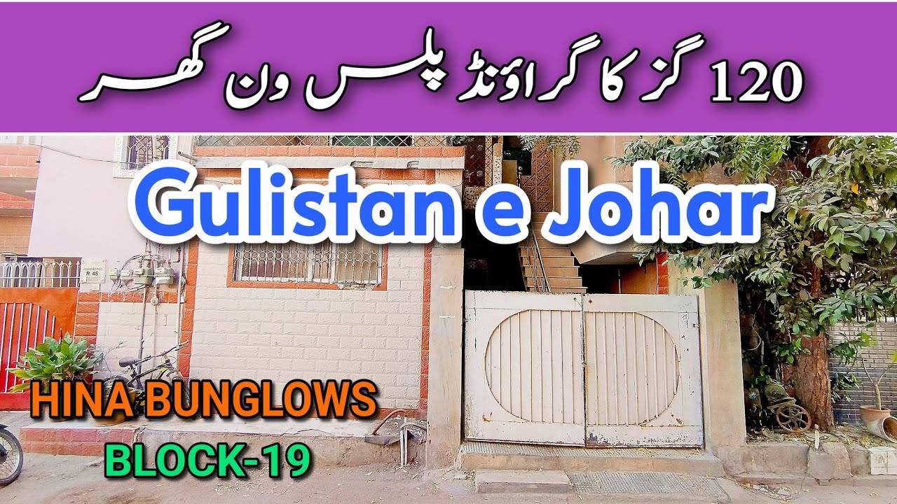 Hina Bungalows 120 square yards G+1 House for sale Gulistan Johar Block 19 YouTube