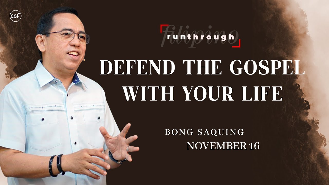 Defend The Gospel With Your Life | Bong Saquing | Run Through