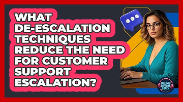 What De-escalation Techniques Reduce The Need For Customer Support Escalation?