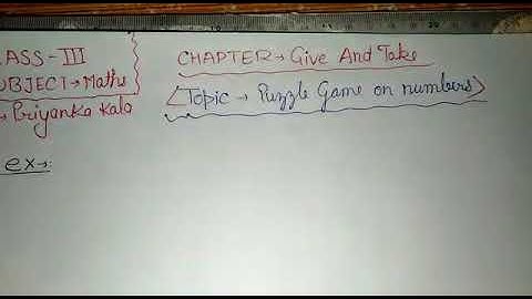Puzzle game on numbers .. class-  3rd , Subject- Maths  chapter- (Give and take) by PRIYANKA
