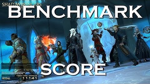 FFXIV: Shadowbringers Benchmark Trailer and Scoring