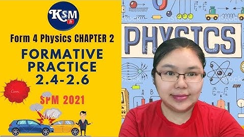 Physics Formative Practice Form 4 KSSM 2021 (2.4-2.6)