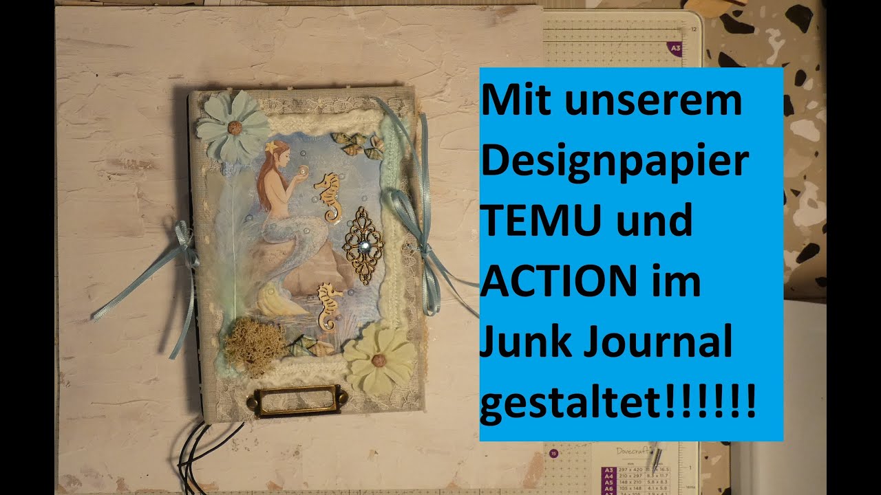 Mit unserem Design Papier, TEMU und ACTION im Junk Journal gestaltet ...