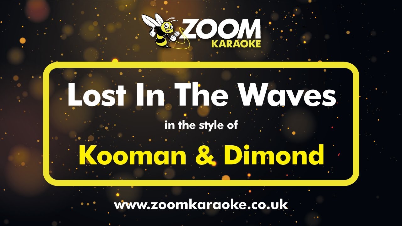 Kooman & Dimond - Lost In The Waves (Original Male Key) - Karaoke Version from Zoom Karaoke