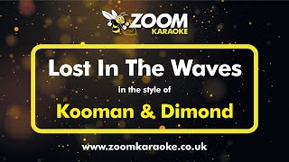 Kooman & Dimond - Lost In The Waves (Original Male Key) - Karaoke Version from Zoom Karaoke