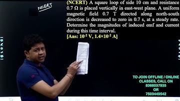 A square loop of side 10 cm and resistance 0.7 Ω is placed vertically in east-west plane. A uniform