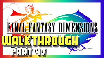 Final Fantasy Dimensions Walkthrough - Android iOS - Part 47 - Imperial Camp