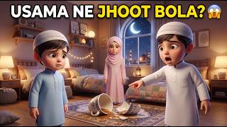 Usama Ne Jhoot Bola 😟 | Sach Bolne Ki Islamic Story | Islamic Stories for Kids