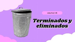 Terminados y eliminados Vol. 45 / MUCHAS CEJAS!! | ElCanalDeLaDani