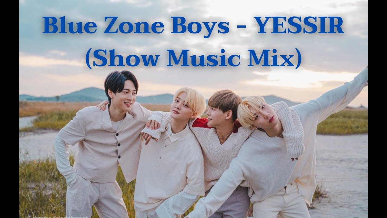 Blue Zone Boys - YESSIR (Show Music Mix)