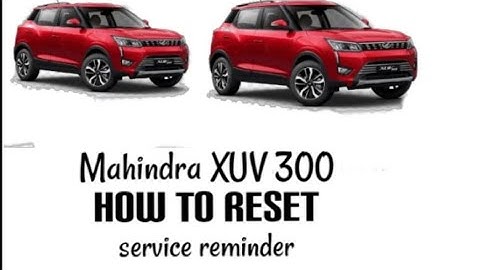 Mahindra XUV 300 How To Reset Service Reminder